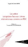 Eugène Bakama Bope - La justice congolaise face aux crimes internationaux commis en RDC