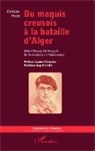 Christian Penot - Du maquis creusois à la bataille d'Alger