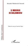 Alexandre nikolaievitch Ostrovski, Alexandre Nikolaïevitch Ostrovski - Le mariage de Balzaminov