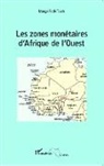 Manga Fodé Touré - Les zones monétaires d'Afrique de l'Ouest