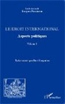 Jacques Bouineau - Le droit international. Aspects politiques