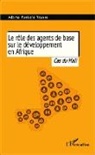 Adama Fankele Traoré - Le rôle des agents de base sur le développement en Afrique