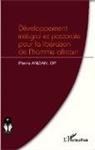 Pierre Anzian - Développement intégral et pastorale pour la libération de l'homme africain