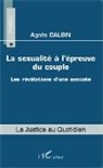 Agnès Dalbin - La sexualité à l'épreuve du couple