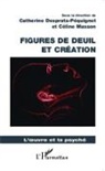 Catherine Desprats-Pequignot, Célin Masson, Céline Masson - Figures de deuil et création