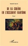 Vincent Teixeira - De la colère en l'Occident fantôme
