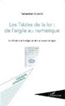 Sébastien Evrard - Les Tables de la loi : de l'argile au numérique