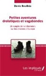 Denis Boulbès - Petites aventures drolatiques et vagabondes