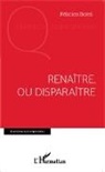 Félicien Borel - Renaître, ou disparaître