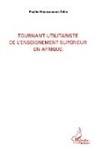 Paulin Hounsounon-Tolin - Tournant utilitariste de l'enseignement supérieur en Afrique
