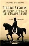 Richard Yves Storm - Pierre Storm, Maréchal-Ferrant de l'Empereur