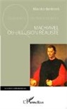 Maurice Bertrand - Machiavel ou l'illusion réaliste