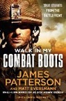 James Patterson - Walk in My Combat Boots