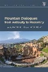 Dawn Hollis, Jason Knig, Jason K-nig, Dawn Hollis, Dawn (University of St Andrews Hollis, Professor Jason (University of St Andrews Koenig... - Mountain Dialogues from Antiquity to Modernity