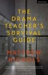 Matthew Nichols - The Drama Teacher's Survival Guide