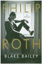 Blake Bailey - Philip Roth: The Biography