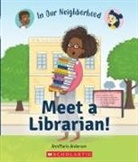 Annmarie Anderson, Scholastic, Lisa Hunt - Meet a Librarian! (in Our Neighborhood)