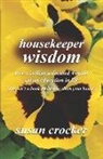Susan Crocker, Susan Crocker, Susan Crocker - housekeeper wisdom: how a college-educated woman got an education in life (this isn't a book on how to clean your house)