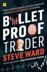 Steve Ward - Bulletproof Trader