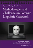 Malcolm Coulthard, Malcom Coulthard, R Perkins, Ri Perkins, Ria Perkins, Ria Picornell Perkins... - Methodologies and Challenges in Forensic Linguistic Casework