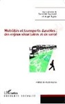 Angel Egido, Sandrine Gaymard - Mobilités et transports durables : des enjeux sécuritaires et de santé