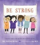 Pat Zietlow Miller, Pat Zietlow Miller, Jen Hill - Be Strong