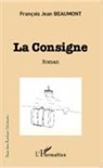 François Jean Beaumont - La consigne