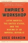 Greg Grandin - Empire's Workshop