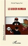 Richard Tsogang Fossi - Le gibier humain