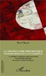 Victor Ablard-Chauvet - La triangulaire diplomatique