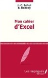 J -C Bohui, J. -C. Bohui, Rodney, B. Rodney - Mon cahier d'excel