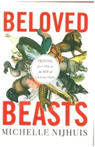 Michelle Nijhuis, Nijhuis Michelle - Beloved Beasts