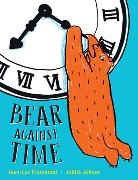 Jean-Luc Fromental, Jean-Luc Fronmental, Luc Fronmental, Joelle Jolivet, Joëlle Jolivet, Joelle Jolivet... - Bear Against Time