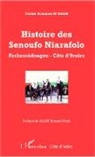 Désiré Kouakou M'Brah - Histoire des Senoufo Niarafolo