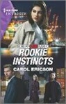 Carol Ericson - Rookie Instincts