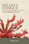 Frances Maughan-Brown - Lily''s Tongue