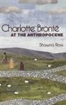 Shawna Ross - Charlotte Bronte At the Anthropocene