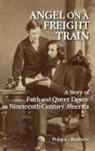 Peter C Baldwin, Peter C. Baldwin, Baldwin Peter C. - Angel on a Freight Train