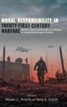 Steven C. (EDT)/ Eckert Roach, Amy E Eckert, Amy E. Eckert, Steven C Roach, Steven C. Roach - Moral Responsibility in Twenty-first-century Warfare