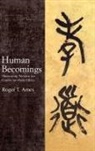 Roger T Ames, Roger T. Ames - Human Becomings