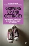 John Horton, Sarah Hall, Sarah (University of Manchester) Hall, John Horton, John (School of Social Sciences Horton, Sarah Marie Hall... - Growing Up and Getting by