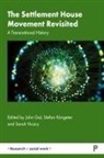 John Gal, Stefan Kongeter, Stefan Köngeter, Sarah Vicary - The Settlement House Movement Revisited
