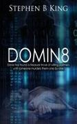 Stephen B King, Stephen B. King - Domin8