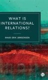 Knud Jørgensen, Knud Erik Jørgensen - What Is International Relations?