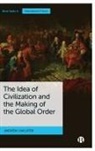 Andrew Linklater - Idea of Civilization and the Making of the Global Order