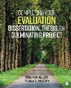 Inc. SAGE Publications, Michael S Trevisan, Michael S. Trevisan, Michael S. S. Trevisan, Trevisan Michael S., Tamara M Walser... - Completing Your Evaluation Dissertation, Thesis, Or Culminating Projec