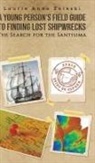 Laurie Anne Zaleski - A Young Person's Field Guide to Finding Lost Shipwrecks
