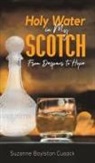 Suzanne Boylston Cusack - Holy Water in My Scotch