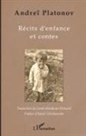 Andreï Platonov - Récits d'enfance et contes