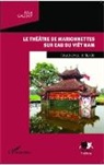 Alice Gaudry - Le théâtre de marionnettes sur eau du Viêt Nam